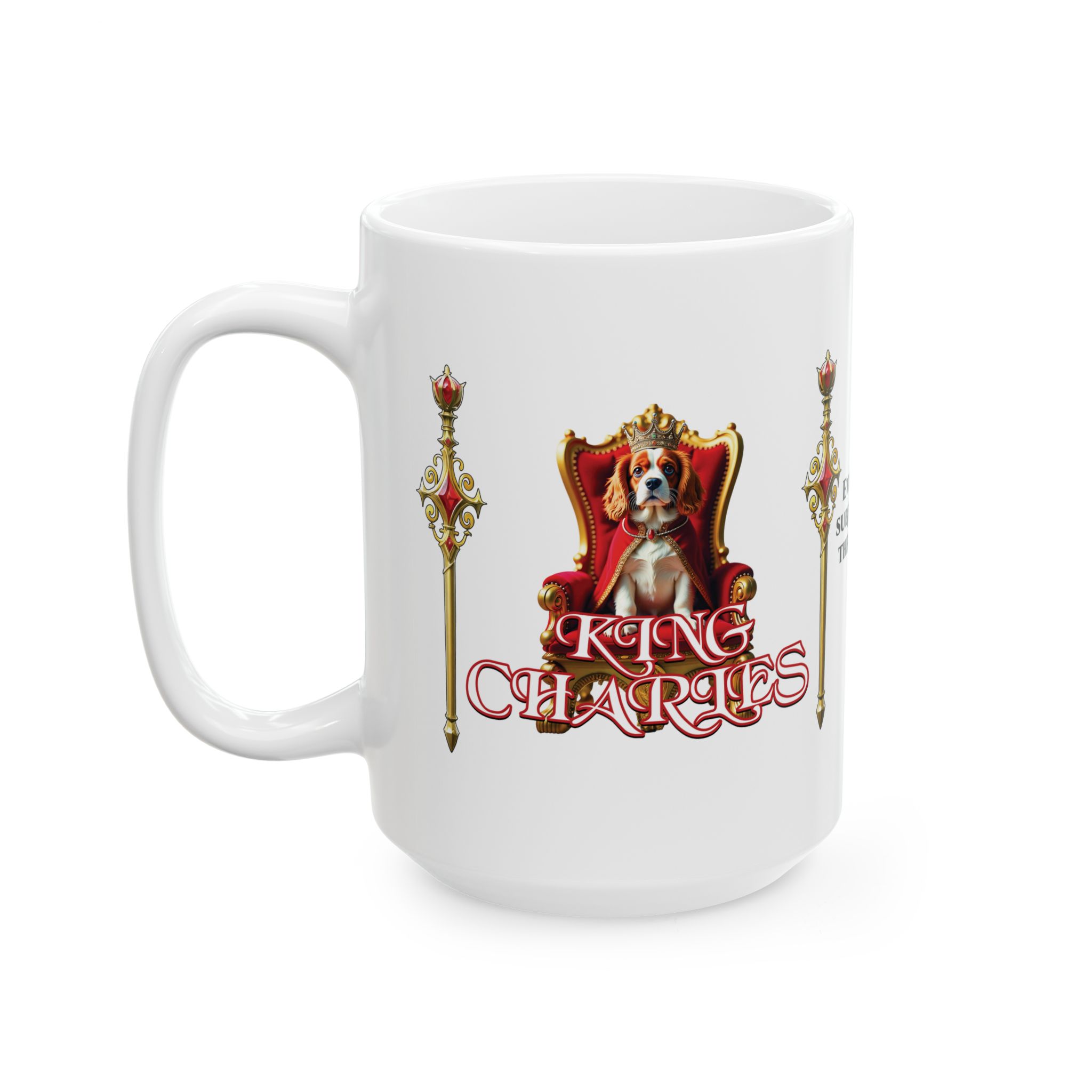King Charles Royal Coffee Mug | Even Royal Subjects Need Their Coffee (11oz & 15oz) - Image 10