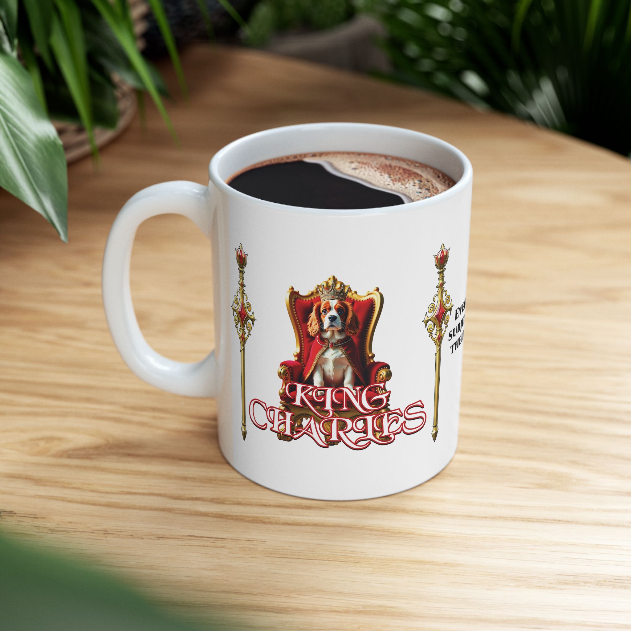 King Charles Royal Coffee Mug | Even Royal Subjects Need Their Coffee (11oz & 15oz)