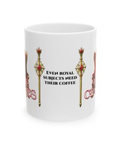 King Charles Royal Coffee Mug | Even Royal Subjects Need Their Coffee (11oz & 15oz) - Image 4