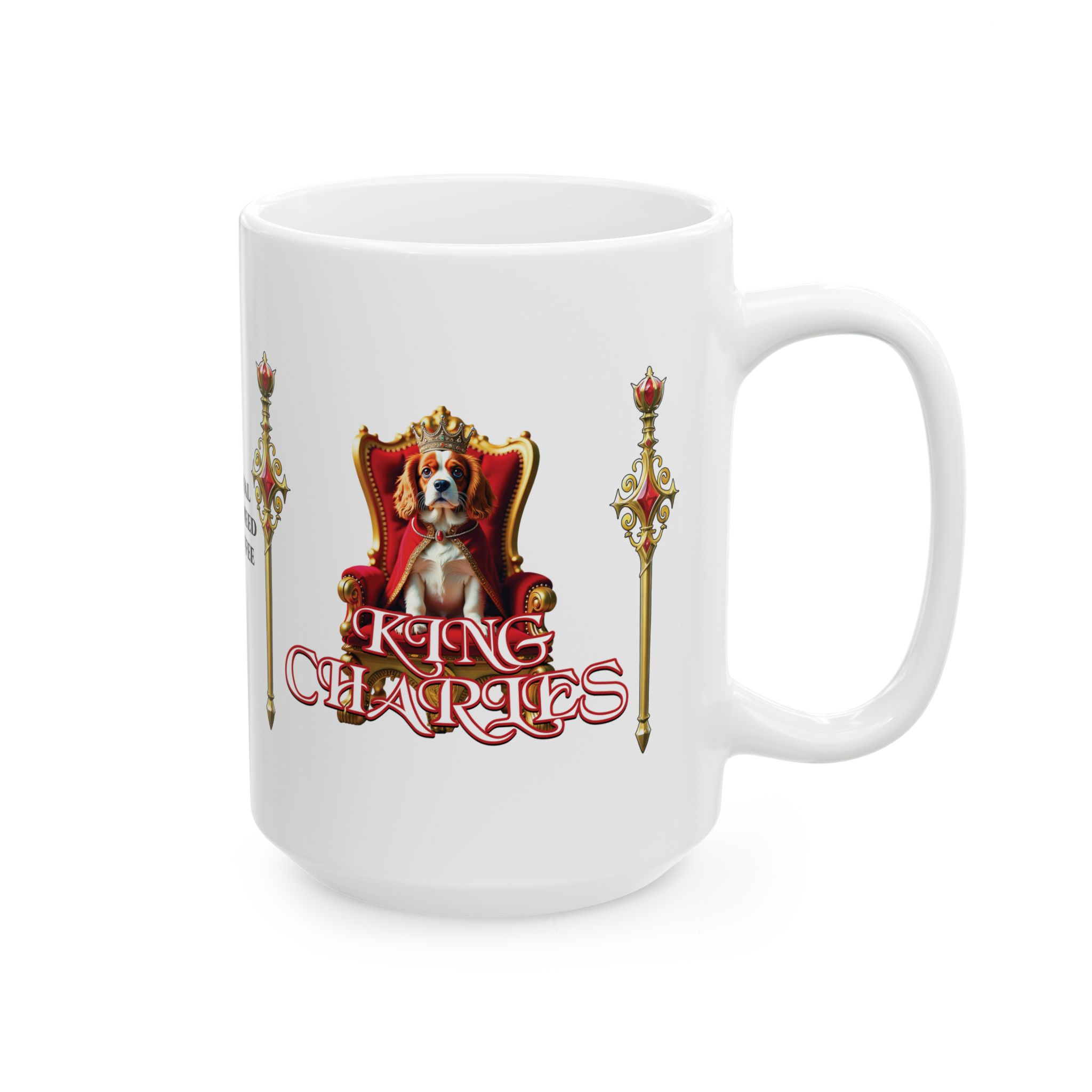 King Charles Royal Coffee Mug | Even Royal Subjects Need Their Coffee (11oz & 15oz) - Image 12
